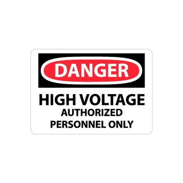 NMC OSHA Sign, Danger High Voltage Authorized Personnel Only, 10in X 14in, White/Red/Black